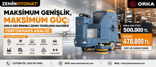 Maksimum Genişlik, Maksimum Güç: Orka K80 Binmeli Zemin Temizleme Makinesi Performans Analizi
