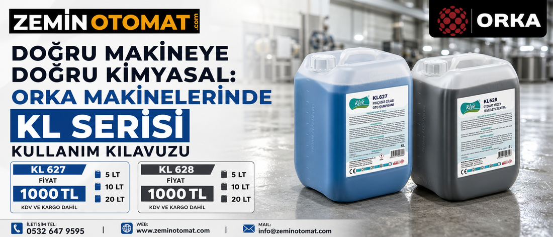 Doğru Makineye Doğru Kimyasal: Orka Makinelerinde KL Serisi (KL 628 &amp; KL 627) Kullanım Kılavuzu