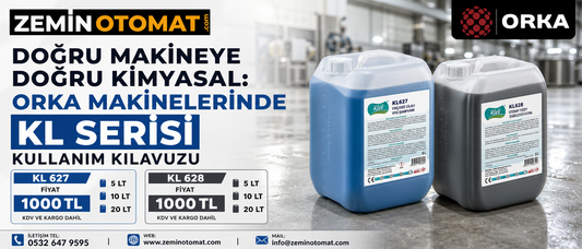 Doğru Makineye Doğru Kimyasal: Orka Makinelerinde KL Serisi (KL 628 &amp; KL 627) Kullanım Kılavuzu