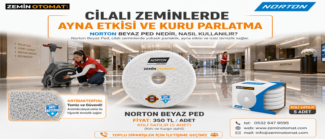 Cilalı Zeminlerde Ayna Etkisi ve Kuru Parlatma: Norton Beyaz Ped Nedir, Nasıl Kullanılır?